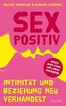Sex Positiv - Intimität und Beziehung neu verhandelt